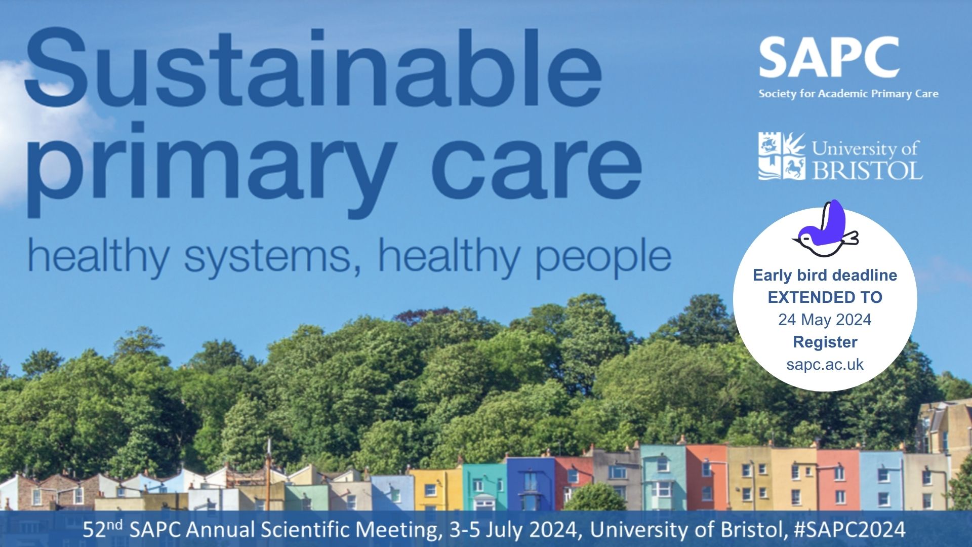 View of row of coloured houses overlooking Bristol harbour advertising the Society for Academic Primary Care Annual Scientific Meeting 3-5 July 2024 with an extended early bird deadline for registrations of 24 May 2024.
